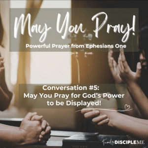 May You Pray for God’s Power to be Displayed!