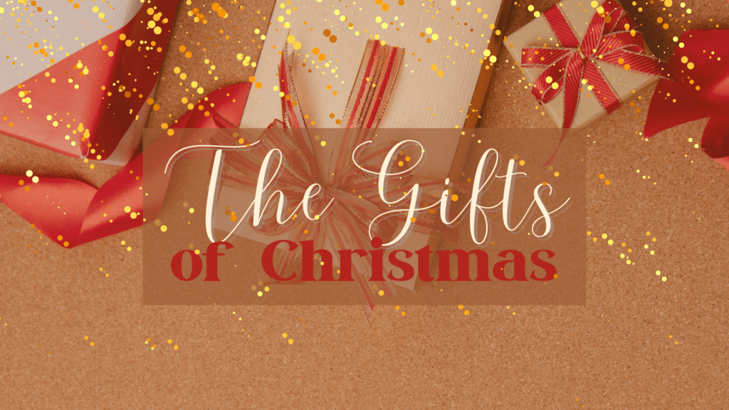 THE GIFTS OF CHRISTMAS